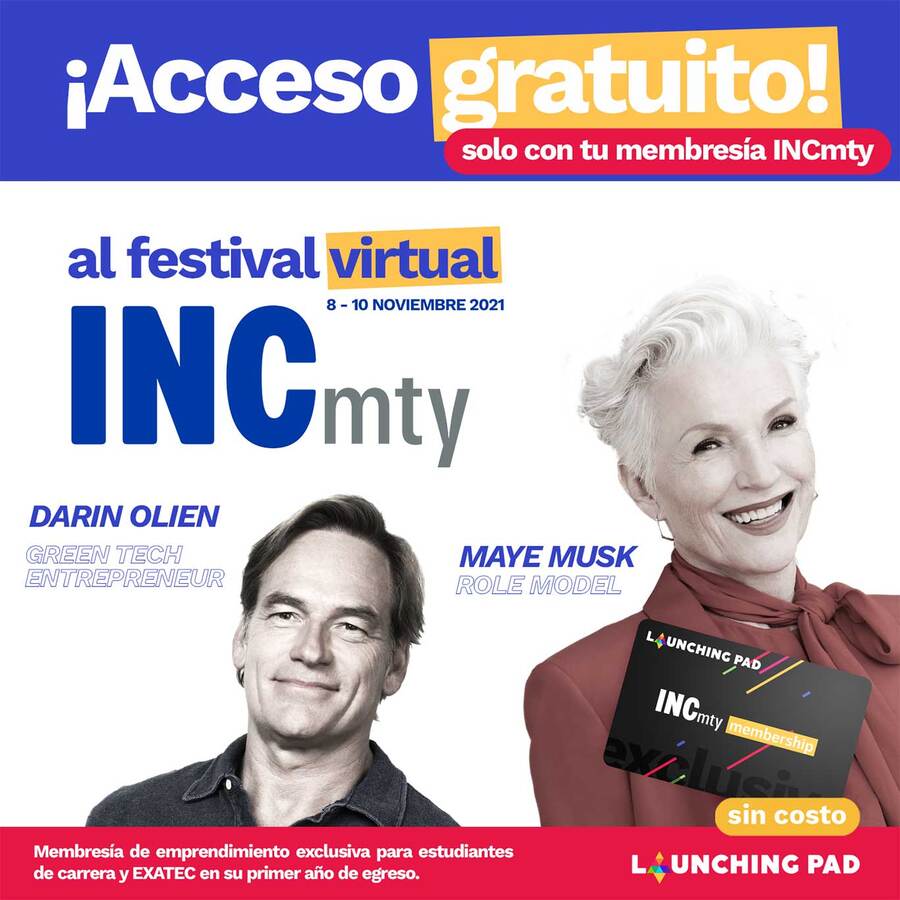 Al inscribirte a la membresía INCmty puedes obtener acceso sin costo al festival de emprendimiento del Tec